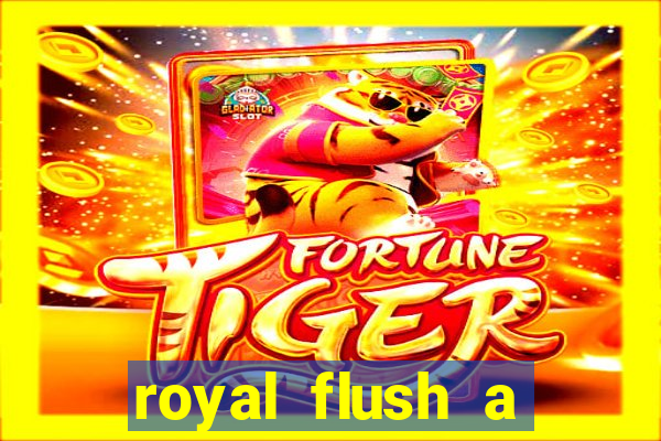 royal flush a maior jogada do poker